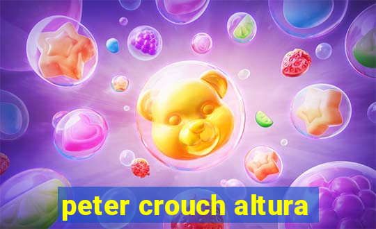 peter crouch altura